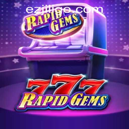 Discover the Thrills of RapidGems777 at Ezjili Casino